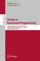 Trends In Functional Programming 16th International Symposium Tfp 2015 Sophia Antipolis France June 35 2015 Revised Selected Papers 1st Edition Manuel Serrano