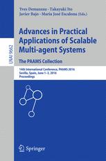 Advances In Practical Applications Of Scalable Multiagent Systems The Paams Collection 14th International Conference Paams 2016 Sevilla Spain June 13 2016 Proceedings 1st Edition Yves Demazeau