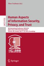 Human Aspects Of Information Security Privacy And Trust 4th International Conference Has 2016 Held As Part Of Hci International 2016 Toronto On Canada July 1722 2016 Proceedings 1st Edition Theo Tryfonas