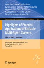 Highlights Of Practical Applications Of Scalable Multiagent Systems The Paams Collection International Workshops Of Paams 2016 Sevilla Spain June 13 2016 Proceedings 1st Edition Javier Bajo