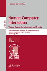 Humancomputer Interaction Theory Design Development And Practice 18th International Conference Hci International 2016 Toronto On Canada July 1722 2016 Proceedings Part I 1st Edition Masaaki Kurosu Eds