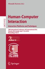 Humancomputer Interaction Interaction Platforms And Techniques 18th International Conference Hci International 2016 Toronto On Canada July 1722 2016 Proceedings Part Ii 1st Edition Masaaki Kurosu Eds