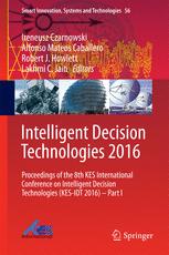 Intelligent Decision Technologies 2016 Proceedings Of The 8th Kes International Conference On Intelligent Decision Technologies Kesidt 2016 Part I 1st Edition Ireneusz Czarnowski