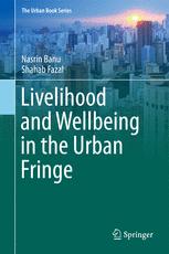 Livelihood And Wellbeing In The Urban Fringe 1st Edition Nasrin Banu