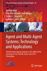 Agent And Multiagent Systems Technology And Applications 10th Kes International Conference Kesamsta 2016 Puerto De La Cruz Tenerife Spain June 2016 Proceedings 1st Edition Gordan Jezic
