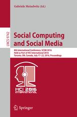 Social Computing And Social Media 8th International Conference Scsm 2016 Held As Part Of Hci International 2016 Toronto On Canada July 1722 2016 Proceedings 1st Edition Gabriele Meiselwitz Eds