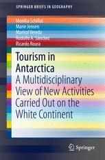 Tourism In Antarctica A Multidisciplinary View Of New Activities Carried Out On The White Continent 1st Edition Monika Schillat