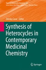 Synthesis Of Heterocycles In Contemporary Medicinal Chemistry 1st Edition Zdenko Asar Eds