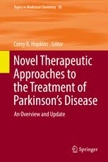Novel Therapeutic Approaches To The Treatment Of Parkinsons Disease An Overview And Update 1st Edition Corey R Hopkins Eds