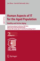 Human Aspects Of It For The Aged Population Healthy And Active Aging Second International Conference Itap 2016 Held As Part Of Hci International 2016 Toronto On Canada July 1722 2016 Proceedings Part Ii 1st Edition Jia Zhou