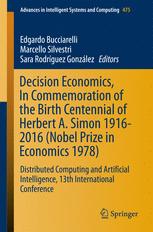 Decision Economics In Commemoration Of The Birth Centennial Of Herbert A Simon 19162016 Nobel Prize In Economics 1978 Distributed Computing And Artificial Intelligence 13th International Conference 1st Edition Edgardo Bucciarelli