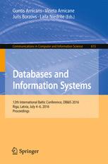 Databases And Information Systems 12th International Baltic Conference Dbampis 2016 Riga Latvia July 46 2016 Proceedings 1st Edition Guntis Arnicans