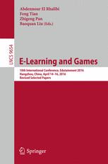 Elearning And Games 10th International Conference Edutainment 2016 Hangzhou China April 1416 2016 Revised Selected Papers 1st Edition Abdennour El Rhalibi