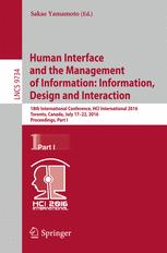 Human Interface And The Management Of Informationinformation Design And Interaction 18th International Conference Hci International 2016 Toronto Canada July 1722 2016 Proceedings Part I 1st Edition Sakae Yamamoto Eds