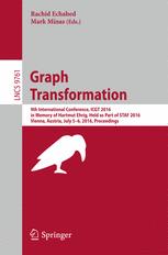 Graph Transformation 9th International Conference Icgt 2016 In Memory Of Hartmut Ehrig Held As Part Of Staf 2016 Vienna Austria July 56 2016 Proceedings 1st Edition Rachid Echahed
