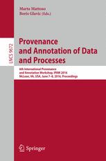 Provenance And Annotation Of Data And Processes 6th International Provenance And Annotation Workshop Ipaw 2016 Mclean Va Usa June 78 2016 Proceedings 1st Edition Marta Mattoso