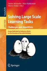 Solving Large Scale Learning Tasks Challenges And Algorithms Essays Dedicated To Katharina Morik On The Occasion Of Her 60th Birthday 1st Edition Stefan Michaelis