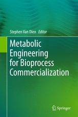 Metabolic Engineering For Bioprocess Commercialization 1st Edition Stephen Van Dien Eds