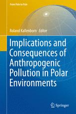 Implications And Consequences Of Anthropogenic Pollution In Polar Environments 1st Edition Roland Kallenborn Eds