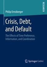 Crisis Debt And Default The Effects Of Time Preference Information And Coordination 1st Edition Philip Ernstberger Auth