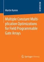 Multiple Constant Multiplication Optimizations For Field Programmable Gate Arrays 1st Edition Martin Kumm Auth