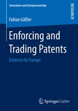 Enforcing And Trading Patents Evidence For Europe 1st Edition Fabian Gler Auth
