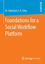 Foundations For A Social Workflow Platform 1st Edition M Sebastian E K Grg Auth