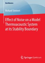 Effect Of Noise On A Model Thermoacoustic System At Its Stability Boundary 1st Edition Richard Steinert Auth