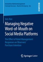 Managing Negative Wordofmouth On Social Media Platforms The Effect Of Hotel Management Responses On Observers Purchase Intention 1st Edition Ines Nee Auth
