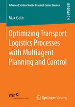 Optimizing Transport Logistics Processes With Multiagent Planning And Control 1st Edition Max Gath Auth