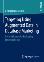 Targeting Using Augmented Data In Database Marketing Decision Factors For Evaluating External Sources 1st Edition Bettina Httenrauch