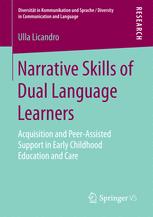 Narrative Skills Of Dual Language Learners Acquisition And Peerassisted Support In Early Childhood Education And Care 1st Edition Ulla Licandro Auth