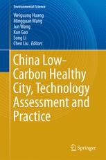 China Lowcarbon Healthy City Technology Assessment And Practice 1st Edition Weiguang Huang