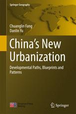 Chinas New Urbanization Developmental Paths Blueprints And Patterns 1st Edition Chuanglin Fang