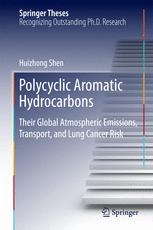 Polycyclic Aromatic Hydrocarbons Their Global Atmospheric Emissions Transport And Lung Cancer Risk 1st Edition Huizhong Shen Auth