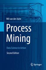Process Mining Data Science In Action 2nd Edition Wil Van Der Aalst Auth