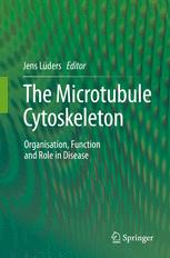 The Microtubule Cytoskeleton Organisation Function And Role In Disease 1st Edition Jens Lders Eds
