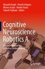 Cognitive Neuroscience Robotics A Synthetic Approaches To Human Understanding 1st Edition Masashi Kasaki