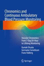 Chronomics And Continuous Ambulatory Blood Pressure Monitoring Vascular Chronomics From 7day24hour To Lifelong Monitoring 1st Edition Kuniaki Otsuka