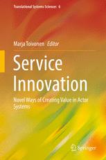 Service Innovation Novel Ways Of Creating Value In Actor Systems 1st Edition Marja Toivonen Eds