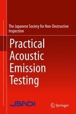 Practical Acoustic Emission Testing 1st Edition The Japanese Society For Nondestructive Inspection Eds