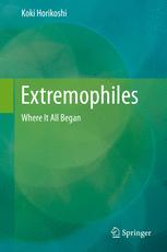 Extremophiles Where It All Began 1st Edition Koki Horikoshi Auth