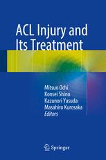 Acl Injury And Its Treatment 1st Edition Mitsuo Ochi Konsei Shino