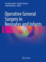 Operative General Surgery In Neonates And Infants 1st Edition Tomoaki Taguchi