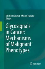 Glycosignals In Cancer Mechanisms Of Malignant Phenotypes 1st Edition Koichi Furukawa
