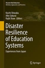 Disaster Resilience Of Education Systems Experiences From Japan 1st Edition Koichi Shiwaku