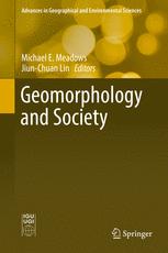 Geomorphology And Society 1st Edition Michael E Meadows Jiunchuan Lin Eds