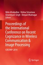 Proceedings Of The International Conference On Recent Cognizance In Wireless Communication Amp Image Processing Icrcwip2014 1st Edition Nitin Afzalpulkar