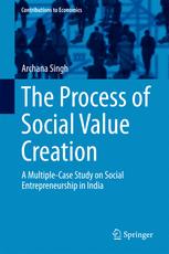 The Process Of Social Value Creation A Multiplecase Study On Social Entrepreneurship In India 1st Edition Archana Singh Auth