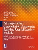 Petrographic Atlas Characterisation Of Aggregates Regarding Potential Reactivity To Alkalis Rilem Tc 219acs Recommended Guidance Aar12 For Use With The Rilem Aar11 Petrographic Examination Method 1st Edition Isabel Fernandes